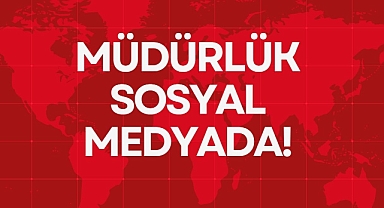 MÜDÜRLÜK SOSYAL MEDYADA!