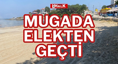 MUGADA ELEKTEN GEÇTİ