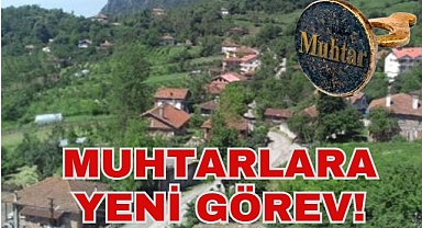 MUHTARLARA YENİ GÖREV!