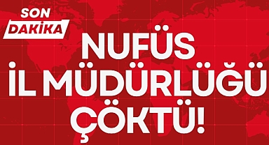 NUFÜS İL MÜDÜRLÜĞÜ ÇÖKTÜ!