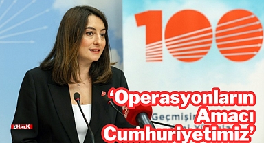 'Operasyonların Amacı Cumhuriyetimiz'