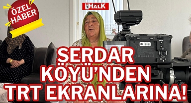 SERDAR KÖYÜ’NDEN TRT EKRANLARINA!