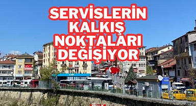 Servislerin Kalkış Noktaları Değişiyor