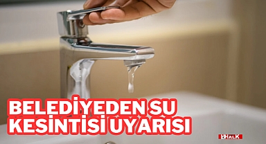 Su Kesintisi Uyarısı
