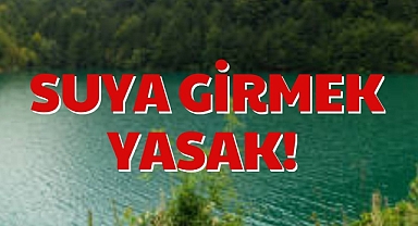 SUYA GİRMEK YASAK!