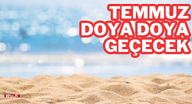 Temmuz Doya Doya Geçecek