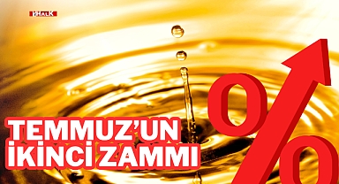Temmuz'un İkinci Zammı