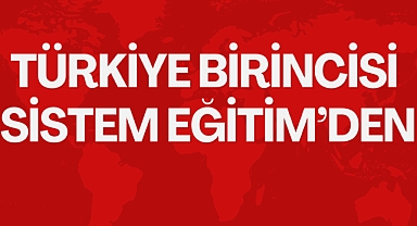 TÜRKİYE BİRİNCİSİ SİSTEM EĞİTİM'DEN