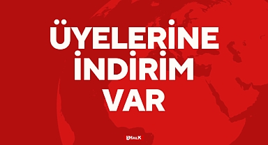 ÜYELERİNE İNDİRİM VAR