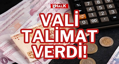 VALİ TALİMAT VERDİ!