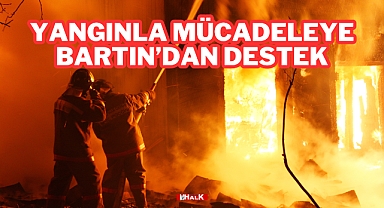 Yangınla Mücadeleye Bartın'dan Destek