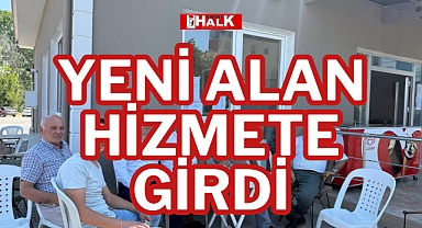 YENİ ALAN HİZMETE GİRDİ