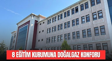 8 Eğitim Kurumuna Doğalgaz Konforu