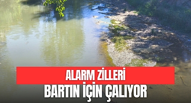 ALARM ZİLLERİ BARTIN İÇİN ÇALIYOR