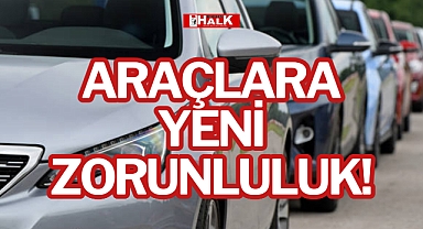 ARAÇLARA YENİ ZORUNLULUK!