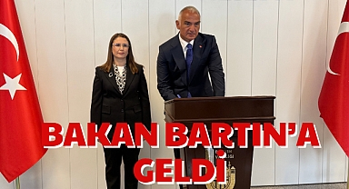 BAKAN BARTIN’A GELDİ