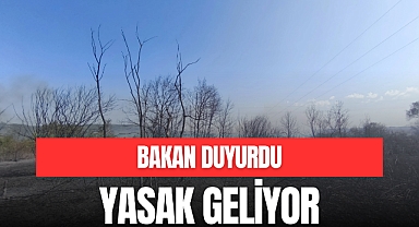 BAKAN DUYURDU YASAK GELİYOR