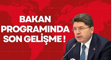 BAKAN PROGRAMINDA SON GELİŞME!