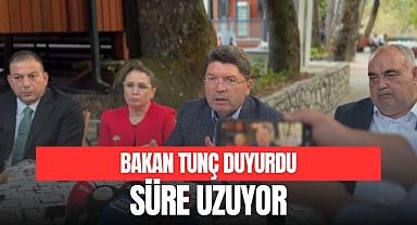 BAKAN TUNÇ DUYURDU