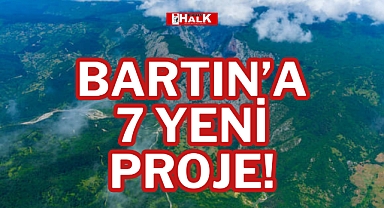 BARTIN’A 7 YENİ PROJE!