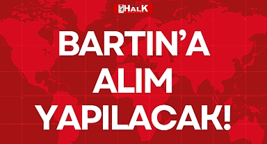 BARTIN’A ALIM YAPILACAK!