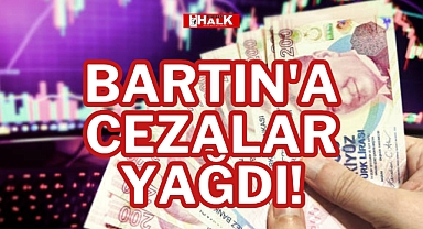 BARTIN'A CEZALAR YAĞDI!