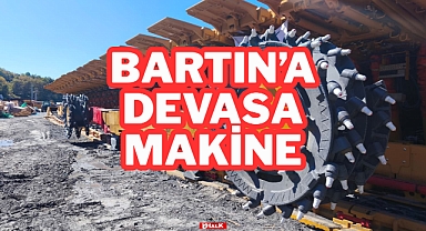 Bartın'a Devasa Makine