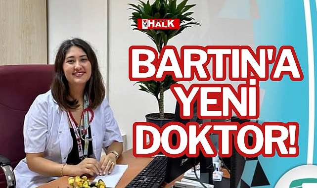BARTIN'A YENİ DOKTOR!
