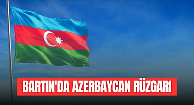BARTIN'DA AZERBAYCAN RÜZGARI