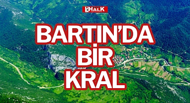 BARTIN’DA BİR KRAL