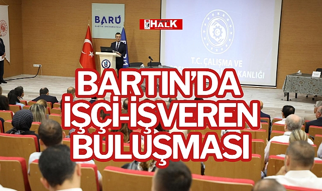 Bartın’da İşçi-İşveren Buluşması