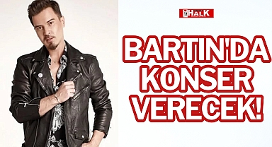 BARTIN'DA KONSER VERECEK!