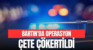BARTIN'DA OPERASYON