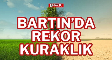 BARTIN'DA REKOR KURAKLIK