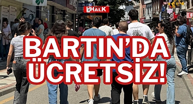 BARTIN’DA ÜCRETSİZ!