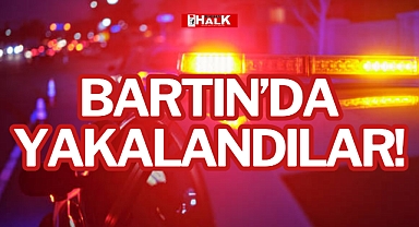BARTIN'DA YAKALANDILAR!