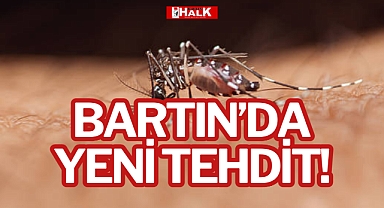 BARTIN’DA YENİ TEHDİT