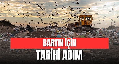 BARTIN İÇİN TARİHİ ADIM