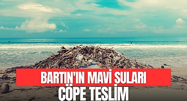 Bartın'ın Mavi Suları Çöpe Teslim