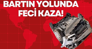 BARTIN YOLUNDA FECİ KAZA!