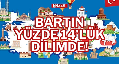 BARTIN YÜZDE 14’LÜK DİLİMDE!