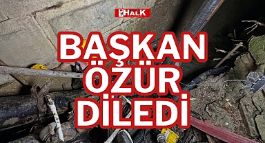 BAŞKAN ÖZÜR DİLEDİ