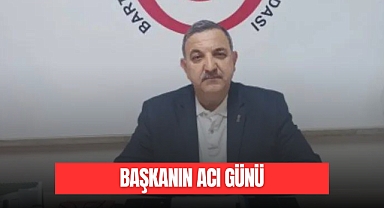 BAŞKANIN ACI GÜNÜ