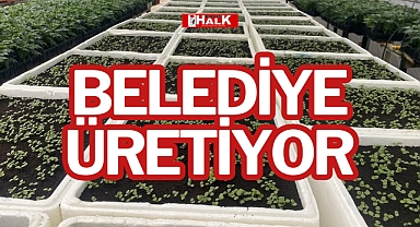 BELEDİYE ÜRETİYOR