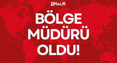 BÖLGE MÜDÜRÜ OLDU!