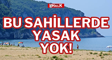 BU SAHİLLERDE YASAK YOK!