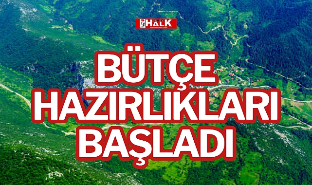 BÜTÇE HAZIRLIKLARI BAŞLADI