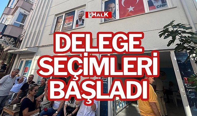DELEGE SEÇİMLERİ BAŞLADI