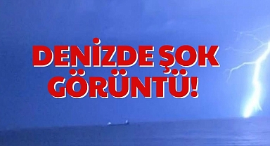 DENİZDE ŞOK GÖRÜNTÜ!