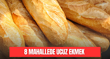 SEKİZ MAHALLEDE UCUZ EKMEK